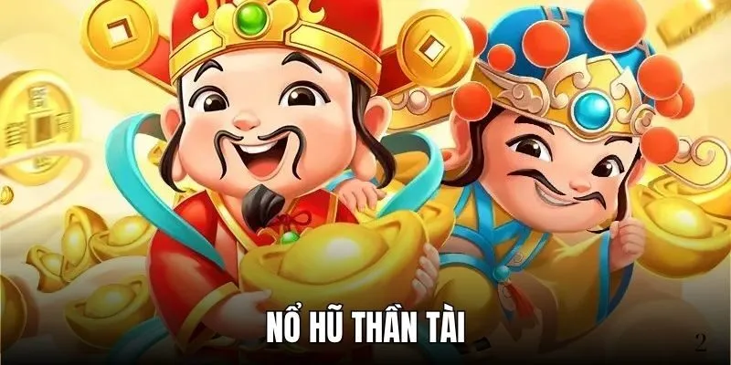 Nổ hũ thần tài